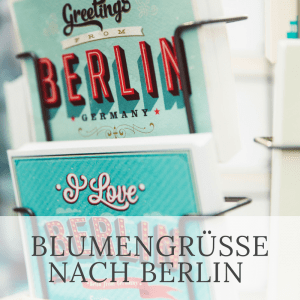 Blumenversand Berlin - Blumen in Berlin verschicken